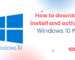 download, install, and activate Windows 10 Pro
